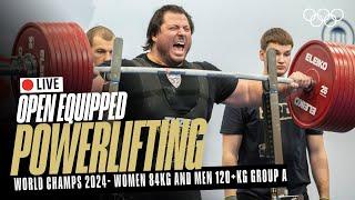   LIVE Powerlifting | Women's 84kg & Men's 120+kg Groups A | World Open Equipped Championships