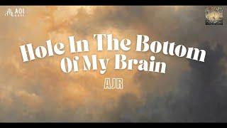 Hole In The Bottom Of My Brain (lyrics) - AJR