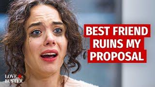 BFF RUINS MY PROPOSAL | @LoveBusterShow