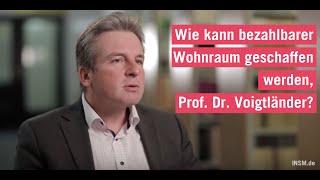 Wie kann bezahlbarer Wohnraum geschaffen werden, Prof. Dr. Voigtländer?