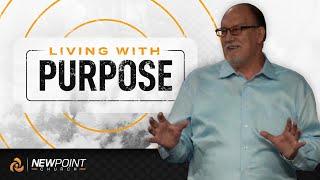 Living With Purpose | New Point Church