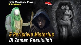 5 Kisah Peristiwa Misterius Paling Aneh Pada Masa Nabi Muhammad SAW