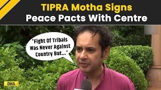 'Tribals Fought For Rights, Not Against Nation,' Says TIPRA Motha Leader After Peace Pact