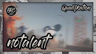 notalent || BRC 2023 - Qualifikation || prod. by ZUUBEK