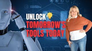 AI Mastery: Unlock Tomorrow's Tools Today