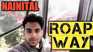 NAINITAL ||ROAP WAY|| SNOW VIEW || CABLE CAR||