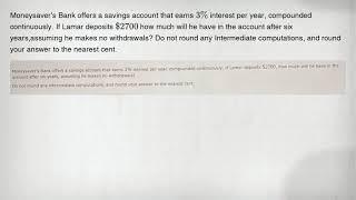 Moneysaver's Bank offers a savings account that earns 3% interest per year, compounded continuously.