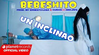 BEBESHITO - Un Inclinao (Prod. by ERNESTO LOSA  CUBAN DEEJAYS) [Video by Charles Cabrera] #repaton