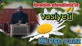 İbrahim efendimiz'in Muhammed ümmetine vasiyeti | Kürtçe Sohbet