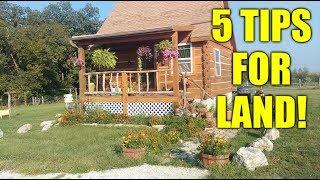 5 TIPS FOR BUYING HOMESTEAD ~ OFF GRID LAND!