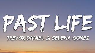 Trevor Daniel & Selena Gomez - Past Life (Lyrics)