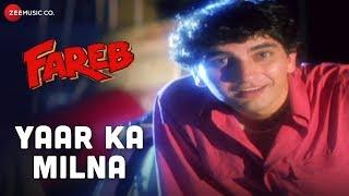 Yaar Ka Milna | Fareb | Faraaz Khan | Abhijeet Bhattacharya & Udit Narayan | Jatin-Lalit