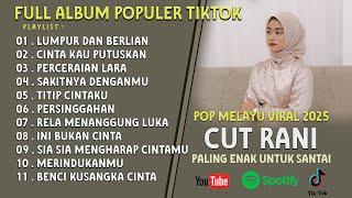 LUMPUR DAN BERLIAN | CINTA KAU PUTUSKAN CUT RANI FULL ALBUM PALING ENAK DI DINGAR 2025