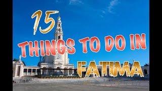 Top 15 Things To Do In Fatima, Portugal