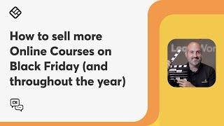 How to sell more Online Courses on Black Friday (and throughout the year)