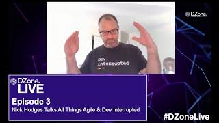 Nick Hodges Talks All Things Agile & Dev Interrupted | DZone Live Episode 3