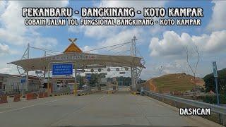 PEKANBARU - BANGKINANG - KOTO KAMPAR | COBAIN TOL FUNGSIONAL BANGKINANG - KOTO KAMPAR | DASHCAM