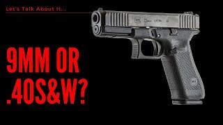 9mm or .40S&W - Let's Talk About It (2023)