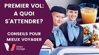 Premier vol: A quoi s'attendre? Partie 1 | Victor Voyage