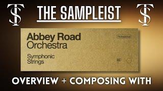 The Sampleist - Abbey Road Orchestra Symphonic Strings by Spitfire Audio - Overview - Composing With