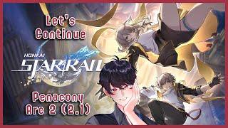 [ Honkai: Star Rail ] Let's Continue Penacony Arc Arc 2 | Part 1