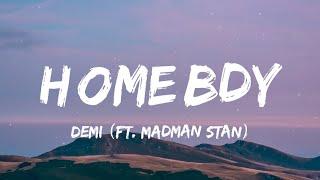 DEMI - homebdy (Lyrics) ft. Madman Stan