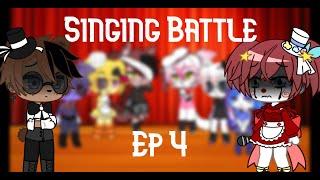 SINGING BATTLE|| The Original 4 Vs Sister Location||Episode 4 {Inspiration By xxMixie Leexx}