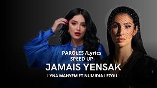 JAMAIS YENSAK - Lyna Mahyem ft Numidia lezoul -Speed Up [ paroles/Lyrics ]
