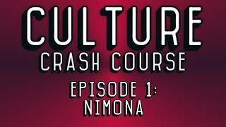 Culture Crash Course #1 - Nimona