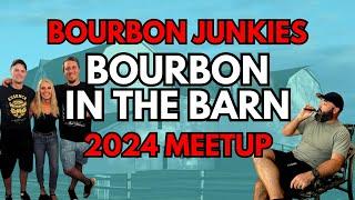 Bourbon Junkies Bourbon in the Barn 2024 Whiskey Meetup