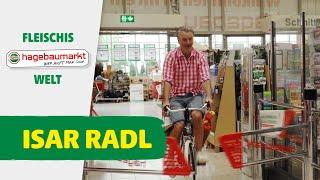 Fleischis hagebaumarkt Welt - Isar Radl