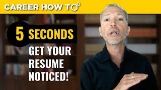 How to Get Your Resume Noticed by Employers in 5 Seconds Guaranteed