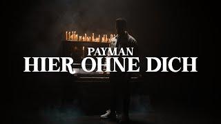 PAYMAN - HIER OHNE DICH (prod. by Payman)