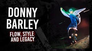 Donny Barley : Flow, Style, and Legacy | Short Skateboarding Documentary