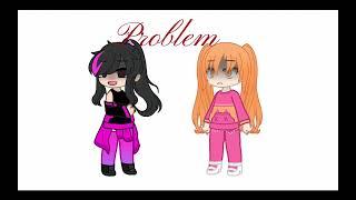 Not my problem|Gacha Video|@YunaDaisakiDev |