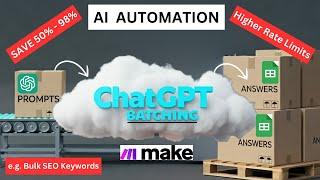 AI Automation with ChatGPT Batch + Sheets API Batch with Make.com. 50-98% Savings. Bulk SEO Keywords