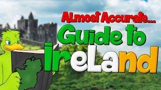 An Almost Accurate Guide To IRELAND