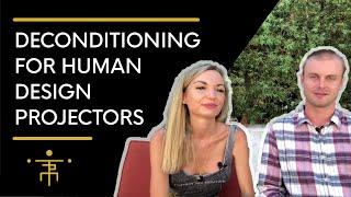 Deconditioning Journey as a Human Design Projector (Part 1)