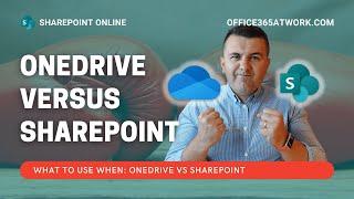 OneDrive vs SharePoint - What to use when