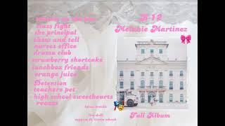 K-12 Melanie Martinez Full Album