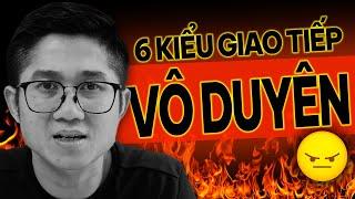 6 Kiểu Nói Chuyện Vô Duyên Dễ Bị Ghét | Huỳnh Duy Khương