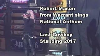 Robert Mason sings National Anthem Last Cowboy Standing 2017