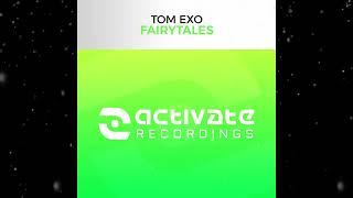 Tom Exo - Fairytales (Extended Mix) [ Activate Recordings ]