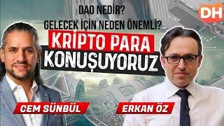 DAO nedir, gelecek için taşıdığı önem nedir? Erkan Öz anlatıyor