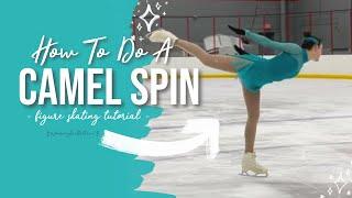 How to do a CAMEL SPIN in FIGURE SKATING