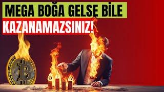 Bu Hataları Yaptığınız Sürece Mega Boğa Gelse Bile Kazanamazsınız!