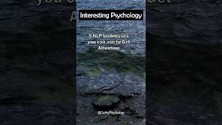 Uncover the 5 NLP Secrets to Get Captivating Attention! #psychology #attention