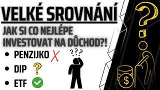 JAK SE CO NEJLÉPE PŘIPRAVIT NA DŮCHOD?! VELKÉ SROVNÁNÍ: Je lepší Penzijko, DIP, ETF nebo Kombinace?