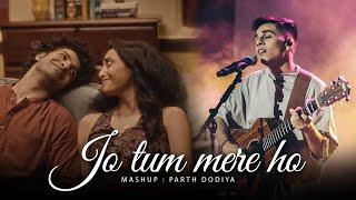 Jo Tum Mere Ho Mashup - Parth Dodiya | Anuv Jain, Arijit Singh | Jukebox 2024