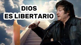 MILEI DIJO QUE DIOS ES LIBERTARIO.